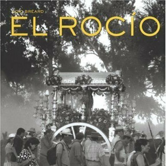 LOIC BREARD: EL ROCIO (KERBER PHOTOART) By Corinna Weidner - Hardcover - Picture 1 of 2